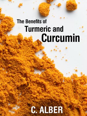 cover image of Turmeric and Curcumin--Improve Your Health with Magical Turmeric and Curcumin